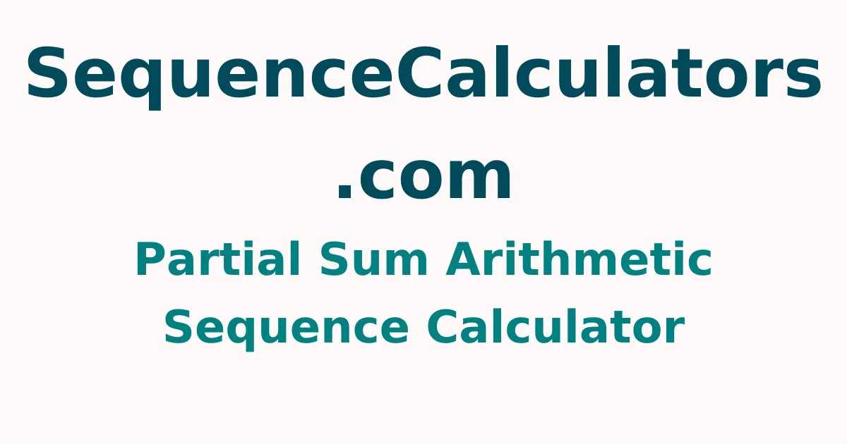 Partial Sum Arithmetic Sequence Calculator