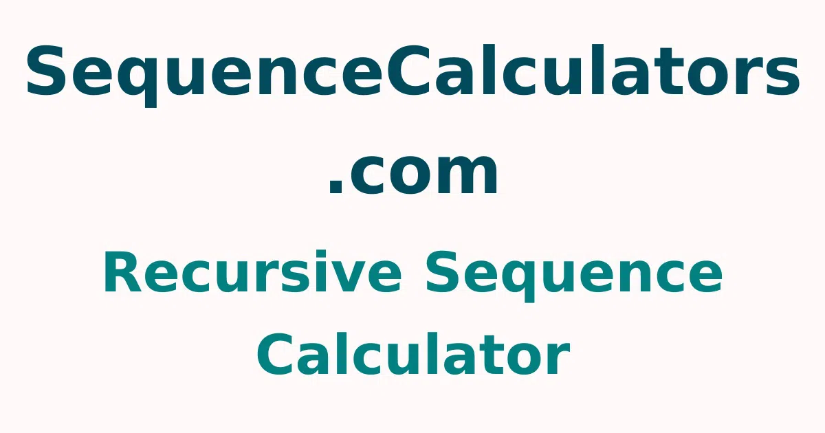 Recursive Sequence Calculator